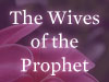 The Wives of the Prophet